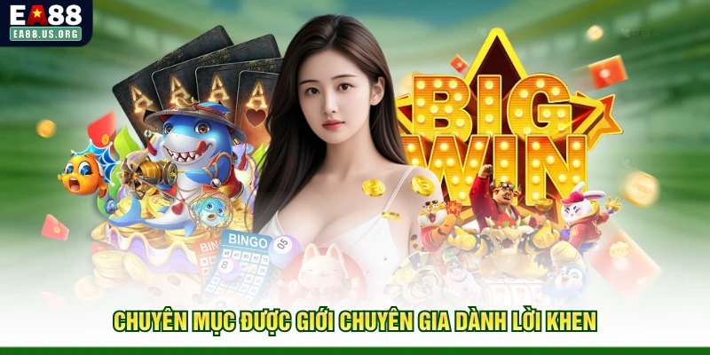 Chuyên mục được giới chuyên gia dành lời khen