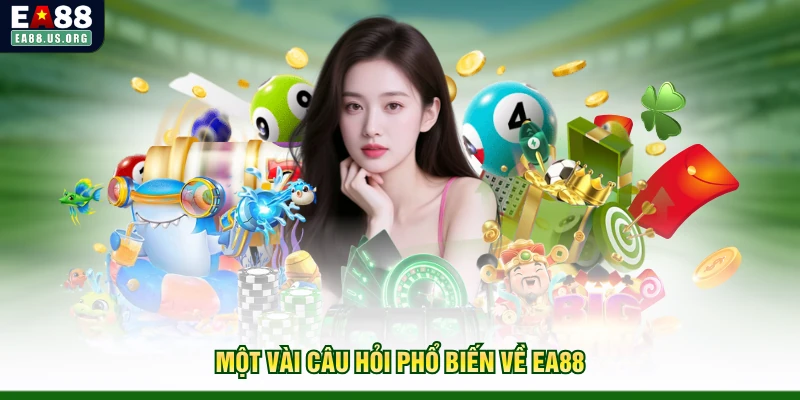 Một vài câu hỏi phổ biến về EA88