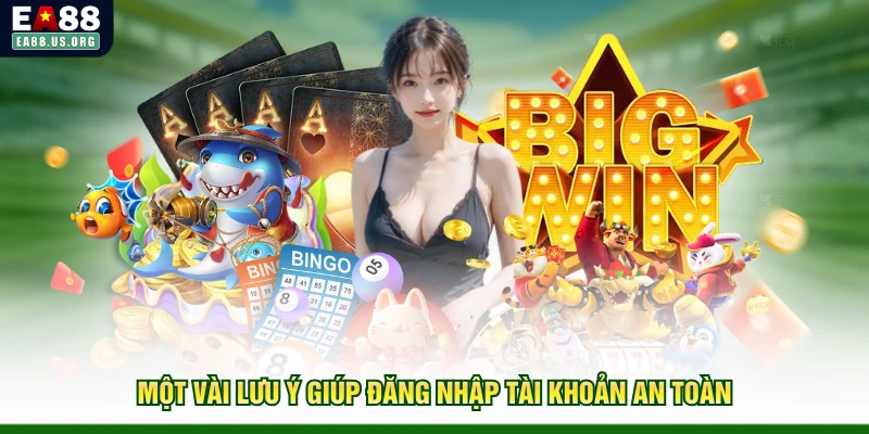 Một vài lưu ý giúp đăng nhập tài khoản an toàn