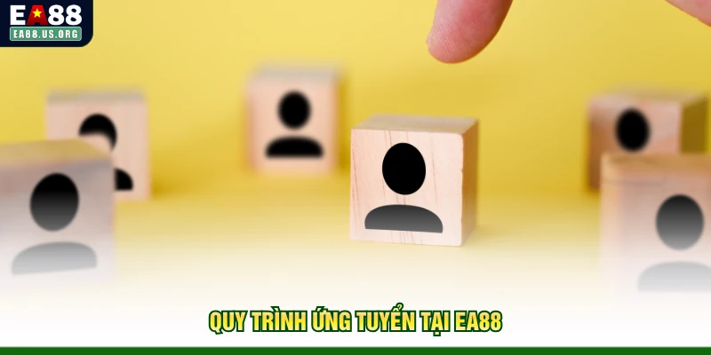 Quy trình ứng tuyển tại EA88